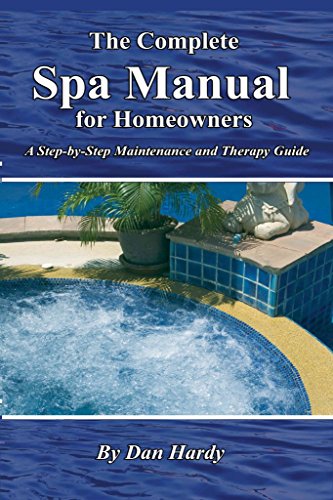 The Complete Spa Manual for Homeowners A Step-by-Step Maintenance and Therapy Guide - Click to Buy