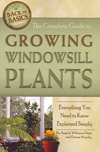 The Complete Guide to Growing Windowsill Plants Everything You Need to Know Explained Simply (Back to Basics Growing) - Click to Buy