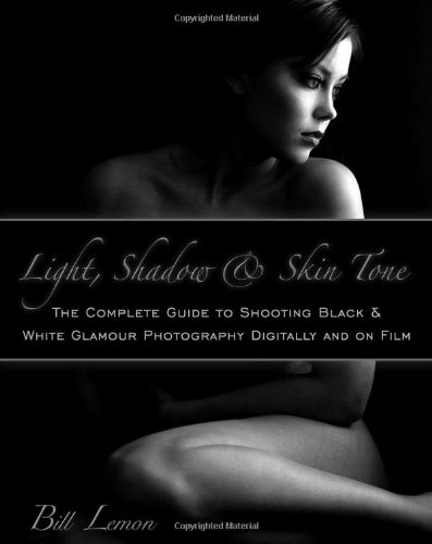 Light, Shadow & Skin Tone: The Complete Guide to Shooting Black & White Glamour Photography Both Digitally and on Film - Click to Buy