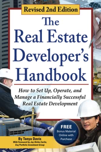 The Real Estate Developer’s Handbook - Revised 2nd Edition: How to Set Up, Operate & Manage a Financially Successful Real Estate Development