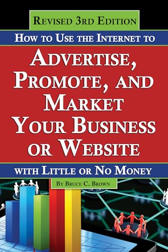 How to Use the Internet to Advertise, Promote, and Market Your Business or Web Site With Little Or No Money - Revised 3rd Edition - Click to Buy