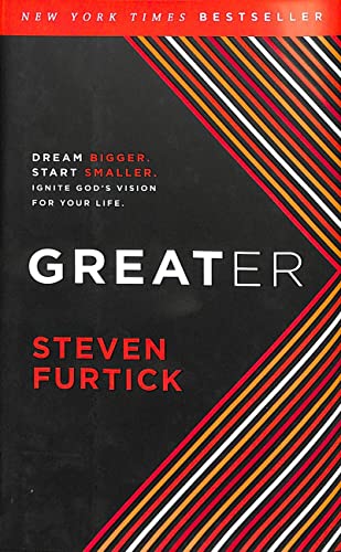 Greater: Dream Bigger. Start Smaller. Ignite God's Vision for Your Life. - Click to Buy