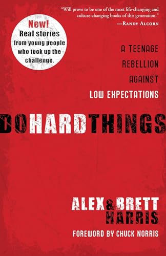Do Hard Things: A Teenage Rebellion Against Low Expectations - Click to Buy
