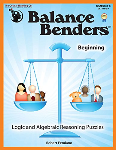 Balance Benders Beginning Workbook - Logic and Algebraic Reasoning Puzzles (Grades 2-6)