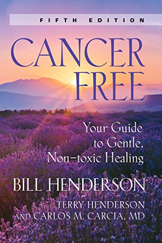 Cancer-Free: Your Guide to Gentle, Non-Toxic Healing [Fifth Edition] - Click to Buy