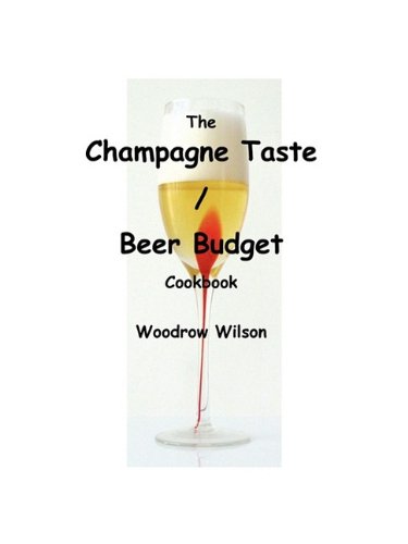 The Champagne Taste / Beer Budget Cookbook - Click to Buy