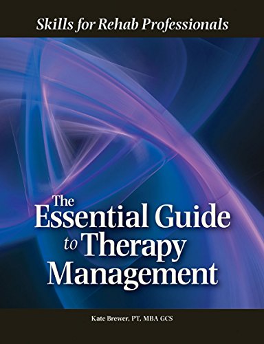 The Essential Guide to Therapy Management: Skills for Rehab Professionals - Click to Buy