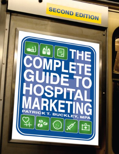 The Complete Guide to Hospital Marketing - Click to Buy