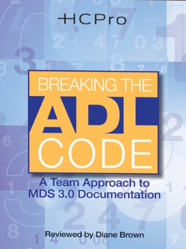 Breaking the Adl Code: A Team Approach to MDS 3.0 Documentation - Click to Buy