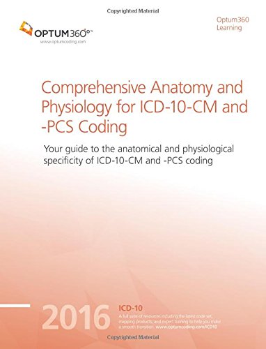 Comprehensive Anatomy and Physiology for ICD-10-CM and PCS Coding 2016 - Click to Buy