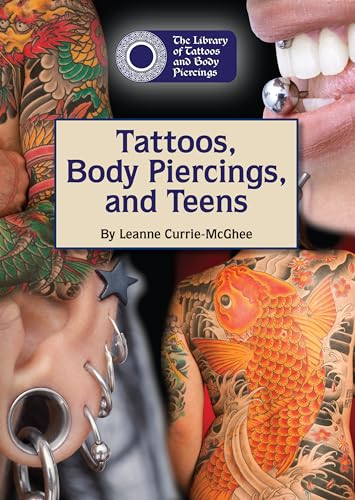 Tattoos, Body Piercings, and Teens (The Library of Tattoos and Body Piercings) - Click to Buy
