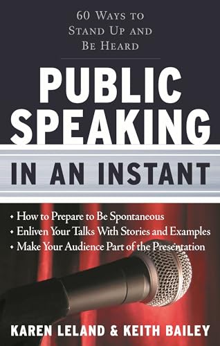Public Speaking in an Instant: 60 Ways to Stand Up and Be Heard - Click to Buy