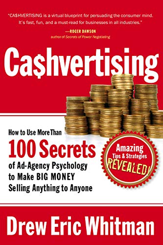 Cashvertising: How to Use More Than 100 Secrets of Ad-Agency Psychology to Make BIG MONEY Selling Anything to Anyone - Click to Buy