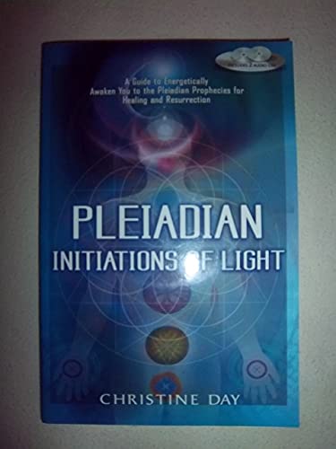 Pleiadian Initiations of Light: A Guide to Energetically Awaken You to the Pleiadian Prophecies for Healing and Resurrection - Click to Buy