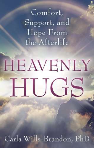 Heavenly Hugs: Comfort, Support, and Hope From the Afterlife