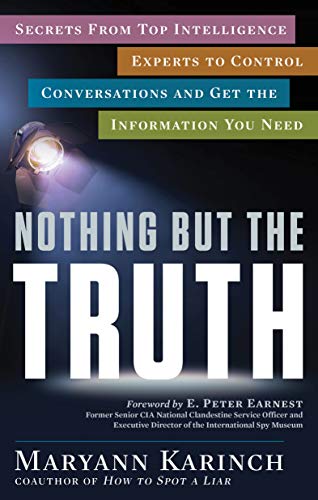 Nothing But the Truth: Secrets from Top Intelligence Experts to Control Conversations and Get the Information You Need - Click to Buy