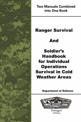 Ranger Survival and Soldier's Handbook For Individual Operations Survival In Cold Weather Areas