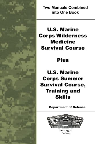 U.S. Marine Corps Wilderness Medicine Survival Course Plus U.S. Marine Corps Summer Survival Course, Training and Skills - Click to Buy