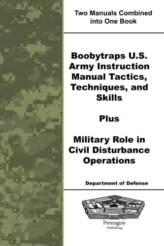 Boobytraps U.S. Army Instruction Manual Tactics, Techniques, and Skills Plus Military Role in Civil Disturbance Operations - Click to Buy