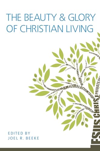 The Beauty and Glory of Christian Living