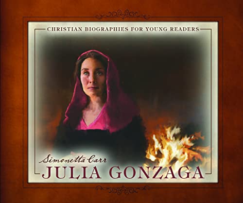 Julia Gonzaga (Christian Biographies for Young Readers) - Click to Buy