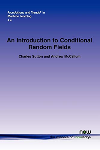 An Introduction to Conditional Random Fields (Foundations and Trends(r) in Machine Learning)