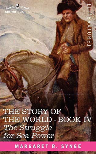 The Struggle for Sea Power, Book IV of the Story of the World - Click to Buy
