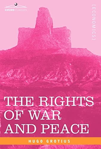 The Rights of War and Peace, Including the Law of Nature and of Nations - Click to Buy
