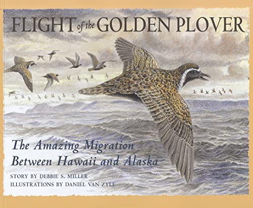 Flight of the Golden Plover: The Amazing Migration Between Hawaii and Alaska - Click to Buy