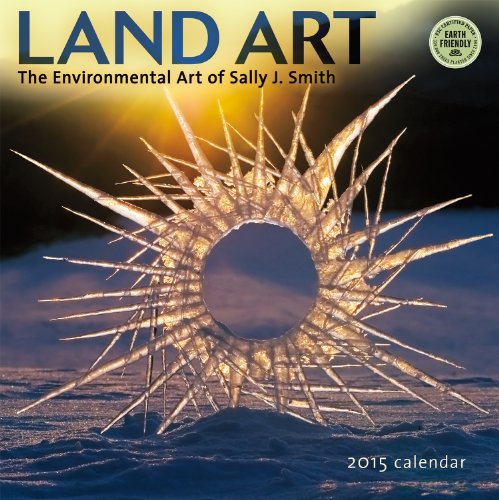 Land Art: The Environmental Art of Sally J. Smith 2015 Wall Calendar