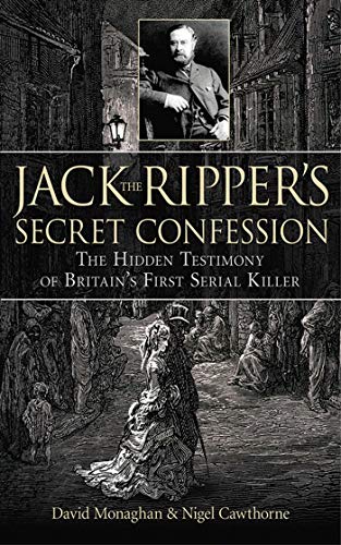 Jack the Ripper's Secret Confession: The Hidden Testimony of Britain's First Serial Killer - Click to Buy