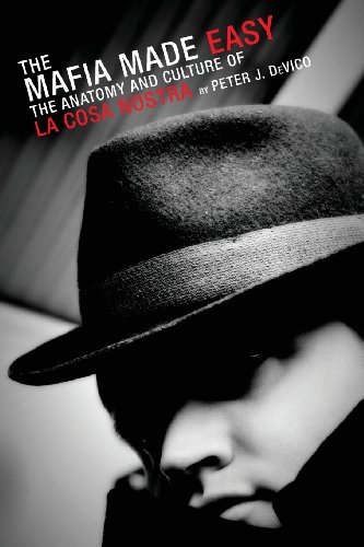 The Mafia Made Easy: The Anatomy and Culture of La Cosa Nostra - Click to Buy