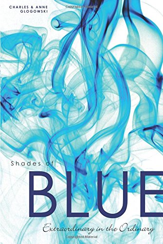 Shades of Blue: Extraordinary in the Ordinary - Click to Buy
