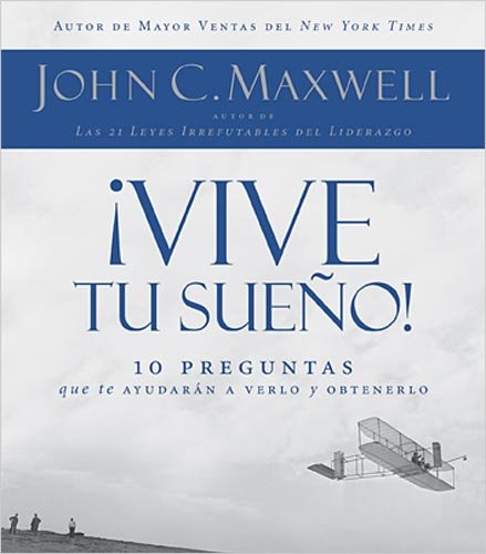 Vive tu sueno!/ Put Your Dream to the Test!: 10 Preguntas Que Te Ayudaran a Verlo Y Obtenerlo/ 10 Questions That Will Help You See It and Seize It - Click to Buy