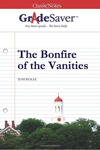GradeSaver(tm) ClassicNotes The Bonfire of the Vanities - Click to Buy