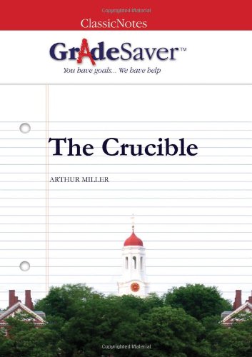 GradeSaver (TM) ClassicNotes The Crucible: Study Guide - Click to Buy