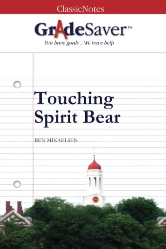 GradeSaver (TM) ClassicNotes: Touching Spirit Bear