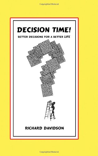 Decision Time!: Better Decisions for a Better Life - Click to Buy