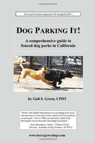 Dog Parking It!: A Comprehensive Guide to Fenced Dog Parks in California - Click to Buy