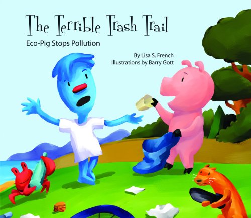 The Terrible Trash Trail: Eco-Pig Stops Pollution - Click to Buy