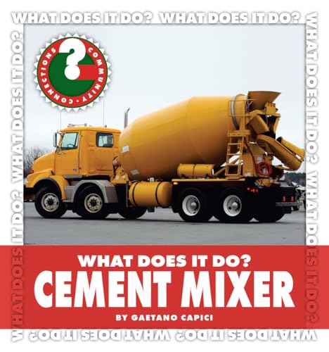 What Does It Do? Cement Mixer (Community Connections: What Does It Do?) - Click to Buy