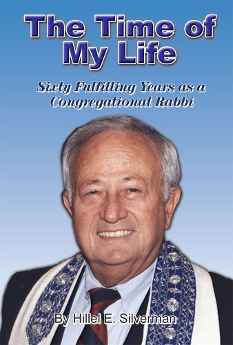 The Time of My Life: Sixty Fulfilling Years As a Congregational Rabbi - Click to Buy