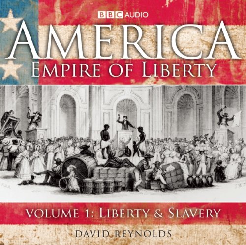 America, Empire of Liberty: Liberty & Slavery (BBC Radio 4) - Click to Buy