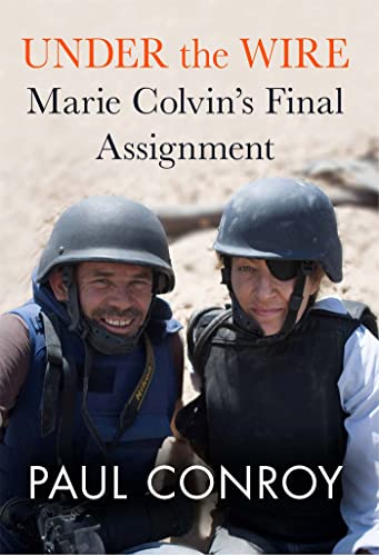 Under the Wire: Marie Colvin's Final Assignment - Click to Buy