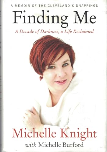 Finding Me: A Decade of Darkness, a Life Reclaimed: A Memoir of the Cleveland Kidnappings - Click to Buy