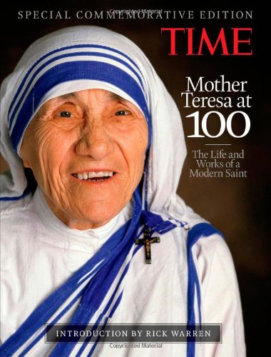 TIME Mother Teresa at 100: The Life and Works of a Modern Saint, with introduction by Rick Warren - Click to Buy
