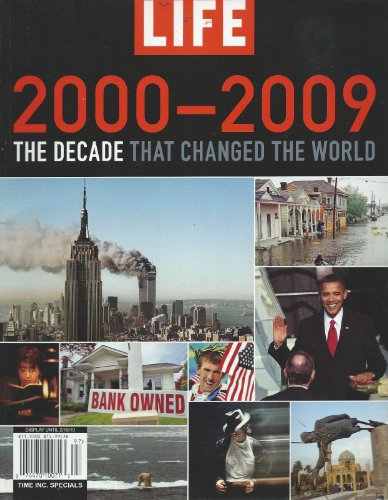 Life 2000-2009: The Decade That Changed the World - Click to Buy