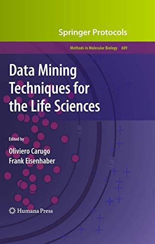 Data Mining Techniques for the Life Sciences: 609 (Methods in Molecular Biology)