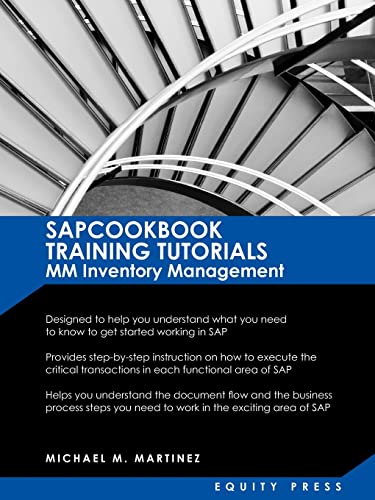 SAP Training Tutorials: SAP MM Inventory Management: Sapcookbook Training Tutorials MM Inventory Management (Sapcookbook SAP Training Resource: SAP MM ... (Sapcookbook SAP Training Resource Manuals) - Click to Buy