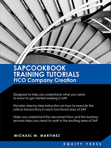 SAP Training Tutorials: SAP FICO Company Creation: SAPCOOKBOOK Training Tutorials FICO Company Creation (SAPCOOKBOOK SAP Training Resource Manuals) - Click to Buy
